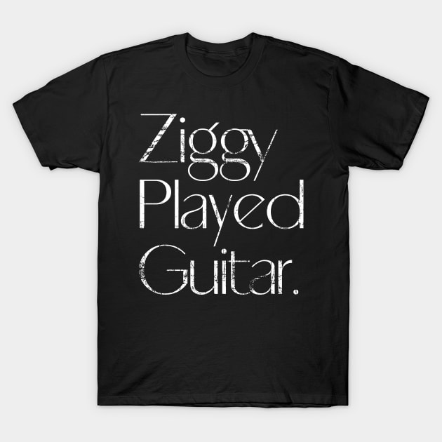 Ziggy Played Guitar - Lyrics Vintage Look Typography Design T-Shirt by DankFutura